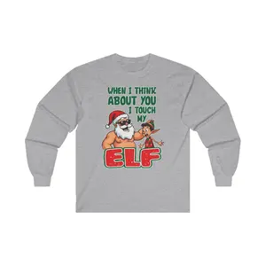 "When I Think About You I Touch My Elf" - Funny Christmas Unisex Long Sleeve Tee