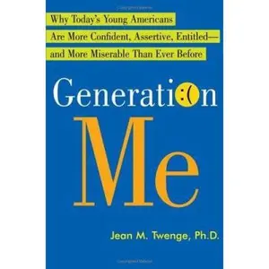 USED-Generation Me: Why Today's Young Americans Are More Confident, Assertive, Entitled--and More Miserable Than Ever Before by Jean M. Twenge (Hardcover)