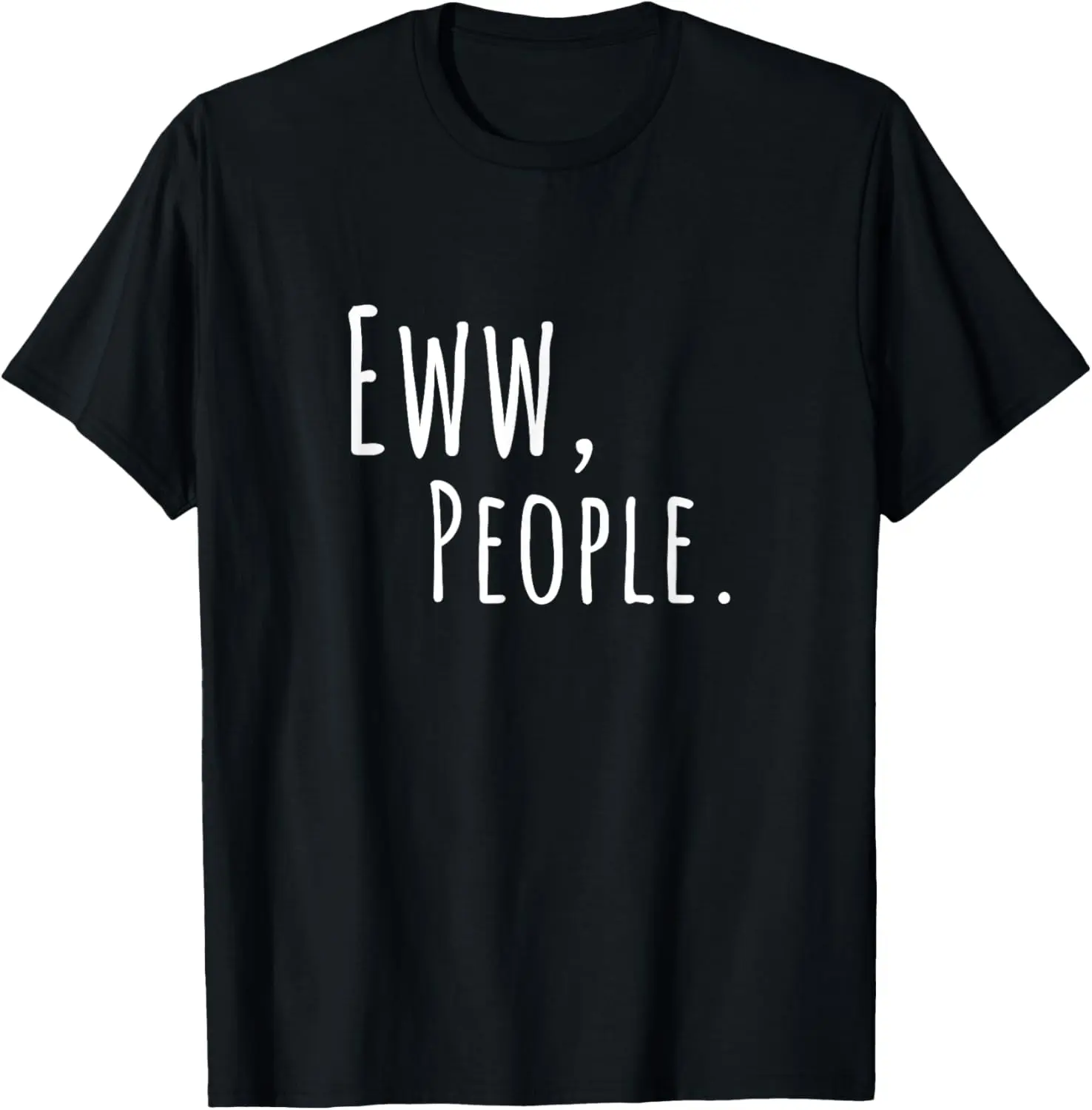 100% Cotton "Eww People" Anti-social T-Shirt