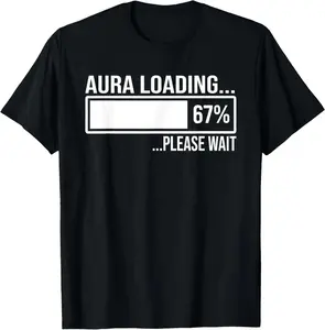 100% Cotton Aura Loading 67 Funny Six Seven Gen Alpha Meme T-Shirt