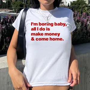 Sale up to 50% - I'm Boring Baby Tee, All I Do Is Make Money & Come Home Shirt, Y2K 90s Fitted Tee, Fun Gift For Her, Trendy Meme Apparel