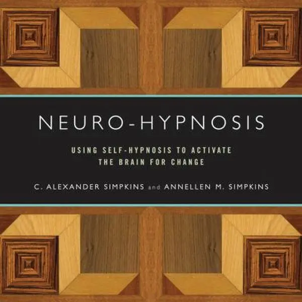 USED Book - Neuro-Hypnosis: Using Self-Hypnosis to Activate the Brain for Change by Simpkins, C. Alexander (Paperback) - english