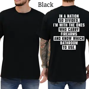 In A Nation So Divided I'm With The Ones Who Carry Firearms And Know Which Bathroom To Use T-Shirt, Patriot Mens Shirts Funny, Conservative Political Graphics Tee, Political Graphics Shirt, Men's Gifts, Casual Menswear, For Men