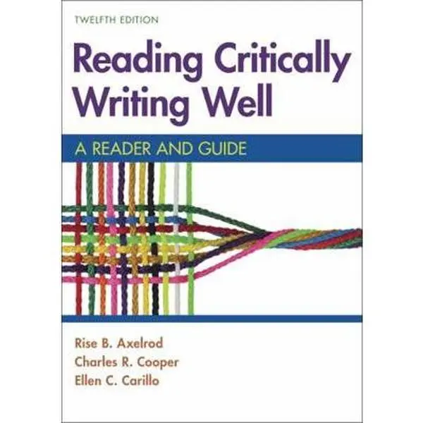 USED Book - Reading Critically, Writing Well: A Reader and Guide by Axelrod, Rise B. (Paperback) - english