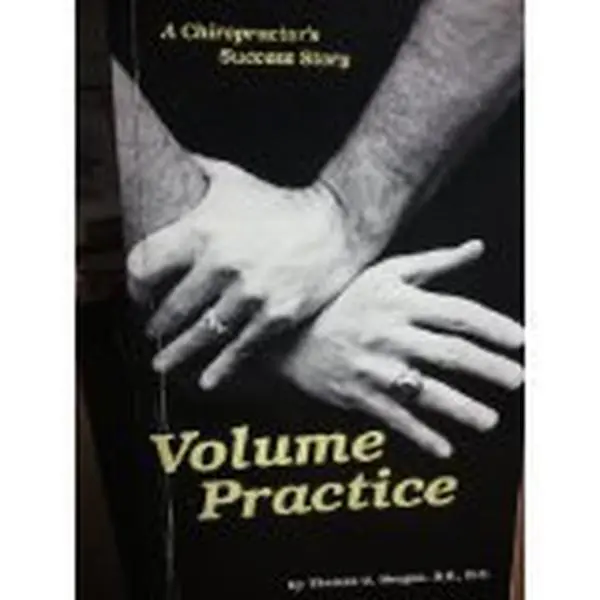 USED-Volume Practice: A Chiropractor's Success Story by Thomas O. Morgan (Paperback)