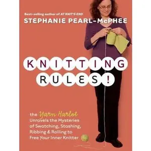 USED-Knitting Rules!: The Yarn Harlot's Bag of Knitting Tricks by Pearl-McPhee, Stephanie (Paperback)