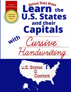 Learn the U.S. States and their Capitals with Cursive Handwriting: Cursive Writing Workbook for Kids ages 8-10