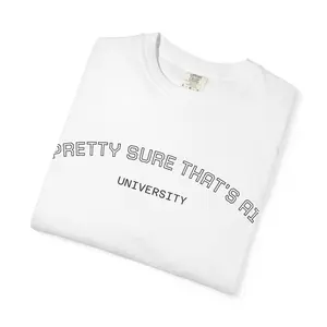 Pretty Sure That's AI University T-shirt