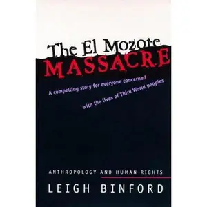USED-The El Mozote Massacre: Anthropology and Human Rights (Hegemony and Experience) by Leigh Binford (Paperback)