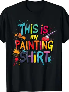 Humorous This Is My Painting Shirt T-Shirt Unisex Artist Tee Gift for Art Enthusiasts Pure Short-Sleeve Round Neck Casual Wear Fit for Both Men And Women All-Year Round (Machine Washable) 180Gunisex 2026 Black Tee