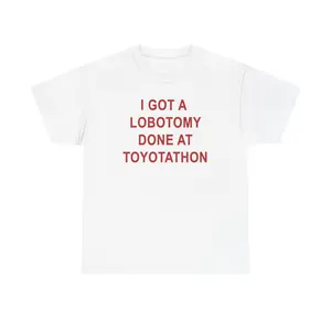 I GOT A LOBOTOMY AT TOYOTATHON - GRAPHIC TEE