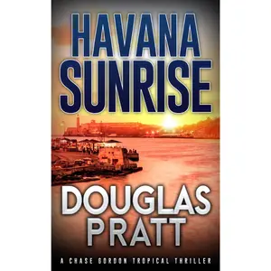Havana Sunrise Chase Gordon Tropical Thriller Book Nine (Paperback)