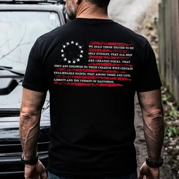 We Hold These Truths Shirt Declaration of Independence Shirt Betsy Ross Flag Graphic Tee Patriotic 1776 American Flag Shirt Life Liberty Pursuit of Happiness