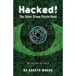 USED-Hacked!: The Cyber Crime Puzzle Book - 100 Puzzles to Crack by Moore, Gareth (Paperback)