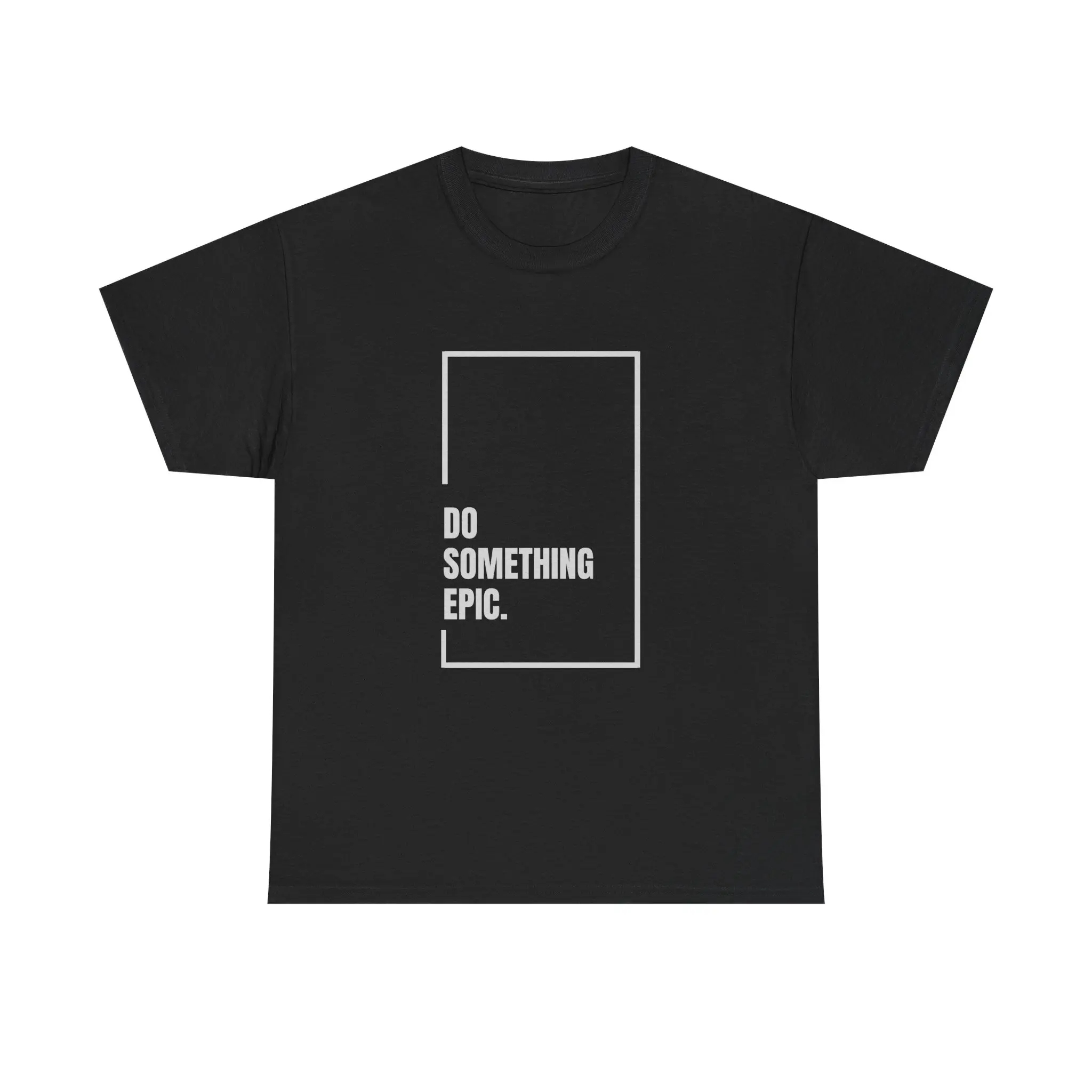 Do Something Epic text graphic T-Shirt | Minimalist Motivational Tee