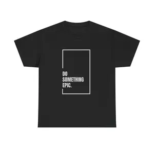 Do Something Epic text graphic T-Shirt | Minimalist Motivational Tee