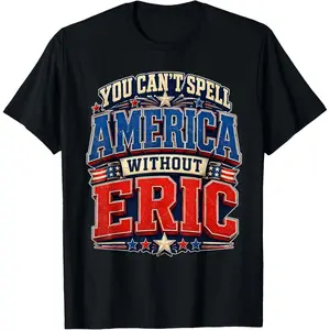 100%cotton You Can’t Spell America Without Eric Gifts Funny 4th of July T-Shirt