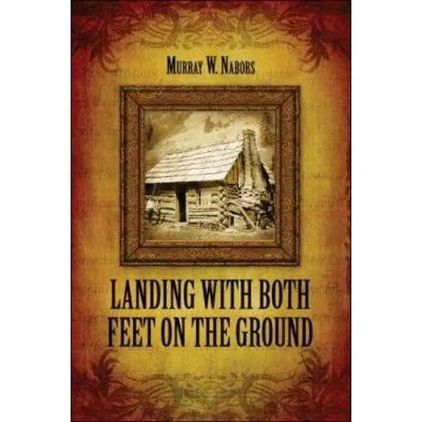 USED-Landing with Both Feet on the Ground by Murray W. Nabors (Paperback)