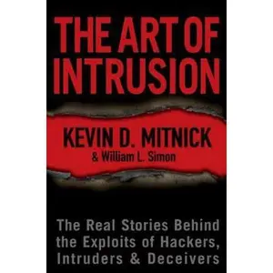 USED-The Art of Intrusion: The Real Stories Behind the Exploits of Hackers, Intruders & Deceivers by Mitnick, Kevin D. (Hardcover)