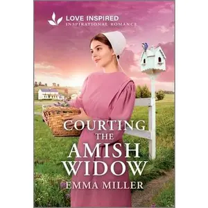 Courting the Amish Widow: An Uplifting Inspirational Romance -- Emma Miller, Paperback