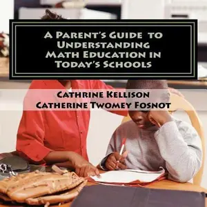 USED-A Parent's Guide to Understanding Math Education in Today's Schools by Cathrine Kellison (Paperback)