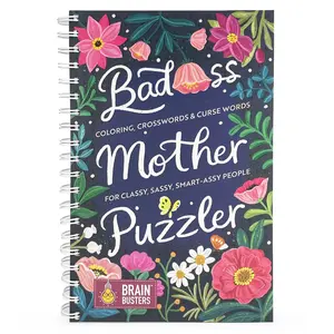Bad*ss Mother Puzzler Mixed Puzzles Book for Women: More than 450 Puzzles for Adults Including Word Searches, Crosswords, Sudoku, Coloring Pages and More! (Part of the Brain Busters Puzzle Collection)