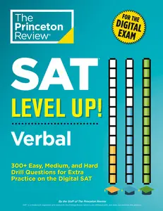 USED-SAT Level Up! Verbal: 300+ Easy, Medium, and Hard Drill Questions for Scoring Success on the Digital SAT by The Princeton Review (Paperback)