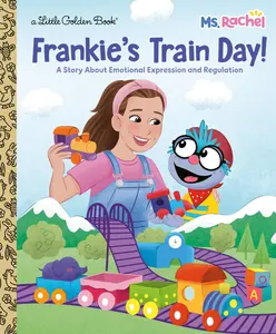 Frankie's Train Day! (Ms. Rachel): A Story about Emotional Expression and Regulation -- Mr Aron - Hardcover