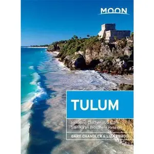 USED-Moon Tulum: Including Chichén Itzá & the Sian Ka'an Biosphere Reserve (Moon Handbooks) by Gary Chandler (Paperback)