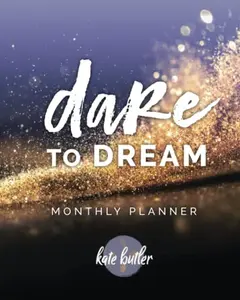 USED-Dare To Dream Monthly Planner by Kate Butler (Paperback)