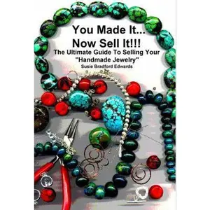 USED Book - You Made It, Now Sell It (The Ultimate Guide To Selling Your Handmade Jewelry) (Spanish, French, Italian, German, Japanese, Russian, Ukrainian, Chinese, ... Gujarati, Bengali and Korean Edition) by Susie Bradford Edwards (Unknown) - english