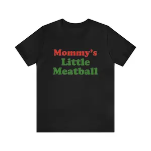 Mommy's Little Meatball Shirt - Funny T-Shirts, Gag Gifts, Parody Gifts, Ironic Tees,Meme Shirts,  Dark Humor and more, Adult funny T-shirt, Gift for Woman and Man