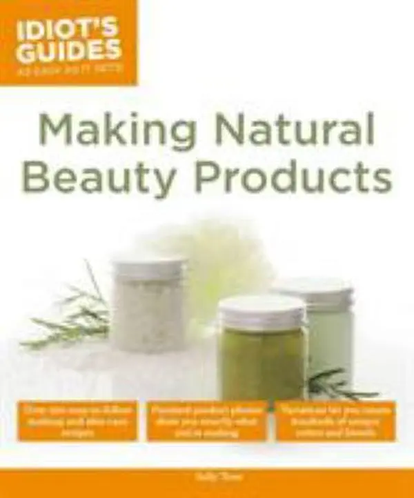 Used Paperback Book: Making Natural Beauty Products - Over 250 Easy-To-Follow Makeup & Skincare Recipes, Tutorials, Guides by Sally Trew