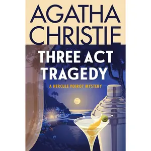 Three Act Tragedy: A Hercule Poirot Mystery: The Official Authorized Edition (Hercule Poirot Mysteries: Volume Number 10) by Agatha Christie [Paperback Book]