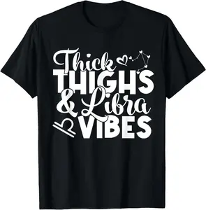 100%cotton Funny Libra Zodiac Sign Thick Thighs Libra Vibes Men Women T-Shirt graphic  t