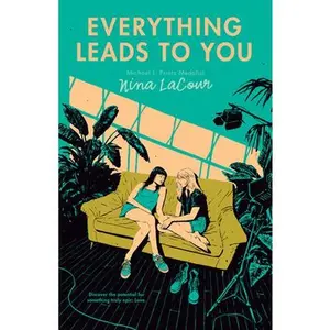 Everything Leads to You -- Nina Lacour - Paperback
