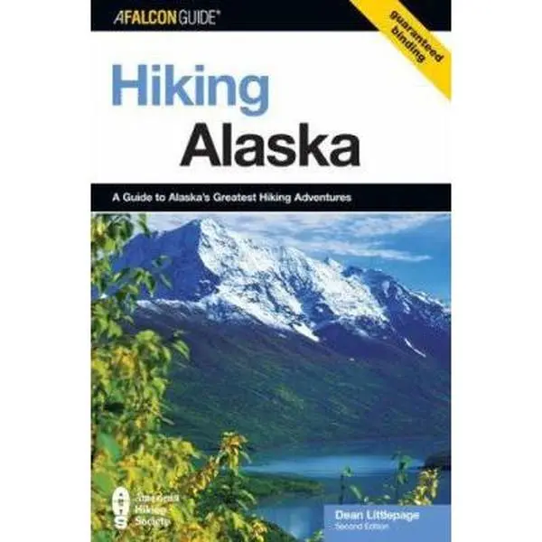 USED Book - Hiking Alaska: A Guide To Alaska's Greatest Hiking Adventures (State Hiking Guides Series) by Dean Littlepage (Paperback) - english