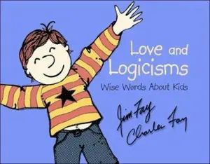 USED-Love and Logicisms: Wise Words About Kids by Jim Fay (Paperback)