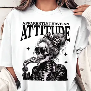 Sarcastic Tee Apparently I Have an Attitude Tshirt Attitude Skull T-Shirt Messy Bun Apparently I Have An Attitude Top Womens Sarcastic Attitude Tees