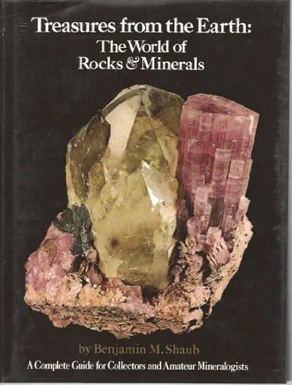 USED Book - Treasures from the Earth: The World of Rocks and Minerals by Benjamin Martin Shaub (Hardcover) - english