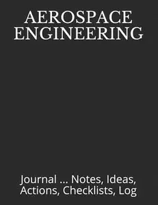 USED-Aerospace Engineering: Journal ... Notes, Ideas, Actions, Checklists, Log by Just Visualize It (Paperback)