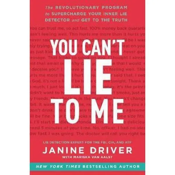 USED Book - You Can't Lie to Me: The Revolutionary Program to Supercharge Your Inner Lie Detector and Get to the Truth by Driver, Janine (Hardcover) - english