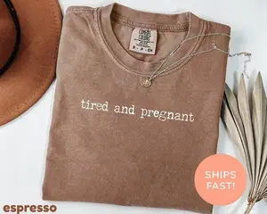 Comfort Colors Tired and Pregnant Shirt, Funny Pregnancy Shirt, Baby Announcement Tee, Gift for Expecting, Maternity T-shirt, New Mom Gift