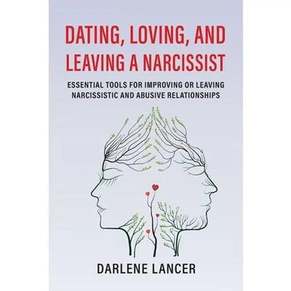 USED Book - Dating, Loving, and Leaving a Narcissist: Essential Tools for Improving or Leaving Narcissistic and Abusive Relationships by Lancer, Darlene A. (Paperback) - english
