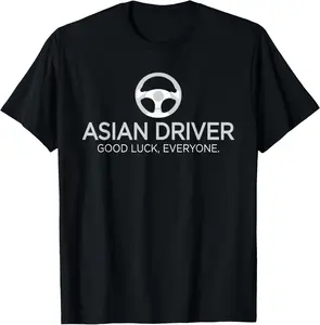 Cotton Graphic Tees Streetwear Asian Driver, Good Luck Everyone - Funny Driving  T-Shirt