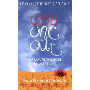 USED-Odd One Out: The Maverick's Guide to Adult ADD by Jennifer Koretsky (Paperback)