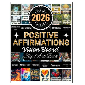 Positive Affirmations Vision Board Clip Art Book: Inspiring Supplies For Women To Manifest Your Goals, Self Confidence & Feminine Energy