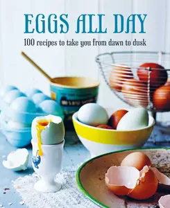 USED-Eggs All Day: 100 Recipes to Take You from Dawn to Dusk by Ryland Peters & Small (Hardcover)