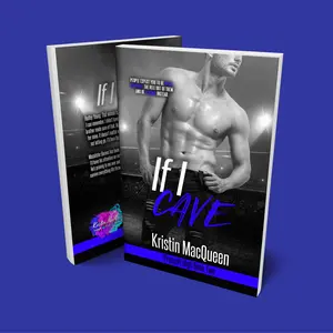 Kristin MacQueen - If I Cave (Prescott High Book 2) Paperback - friends to lovers, protector romance, new adult