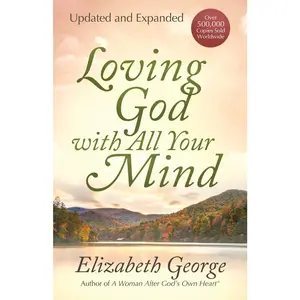 USED-Loving God with All Your Mind by George, Elizabeth (Paperback)